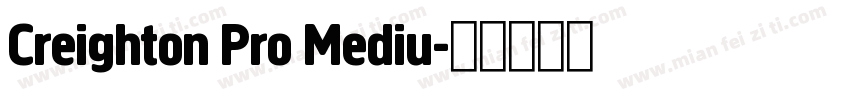 Creighton Pro Mediu字体转换